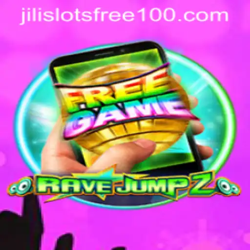 Unleashing the Excitement of RaveJump2M and Jili Slot Free 100